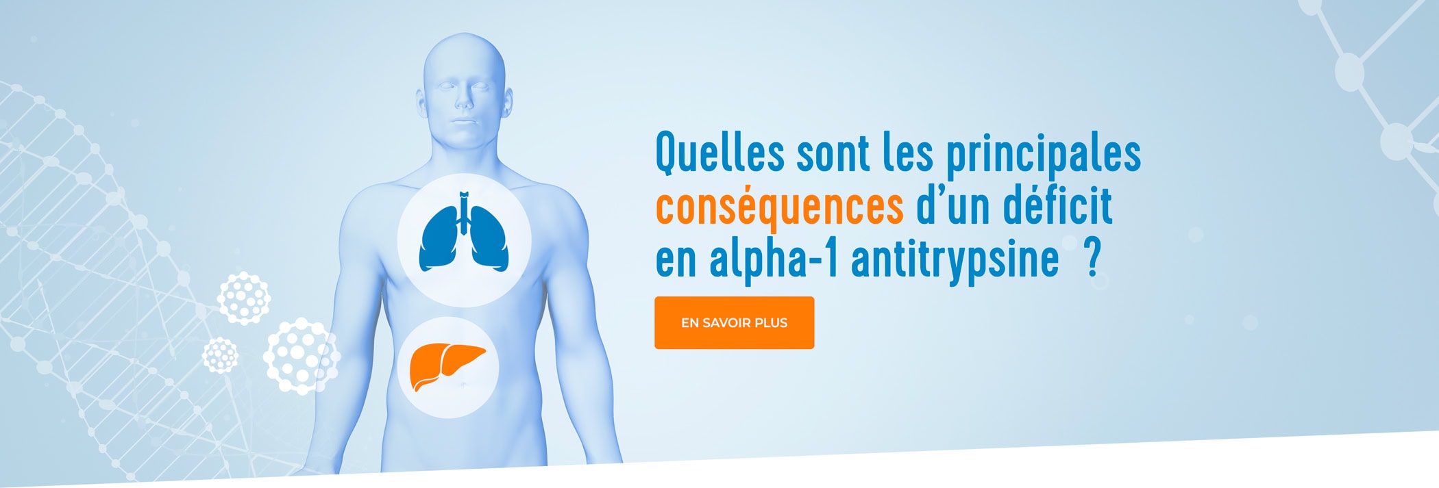 Quelles sont les principales conséquences d’un déficit en alpha-1 antitrypsine  ? 